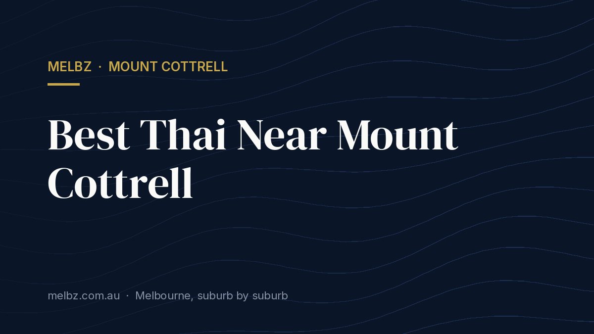 Title card: Best Thai Near Mount Cottrell