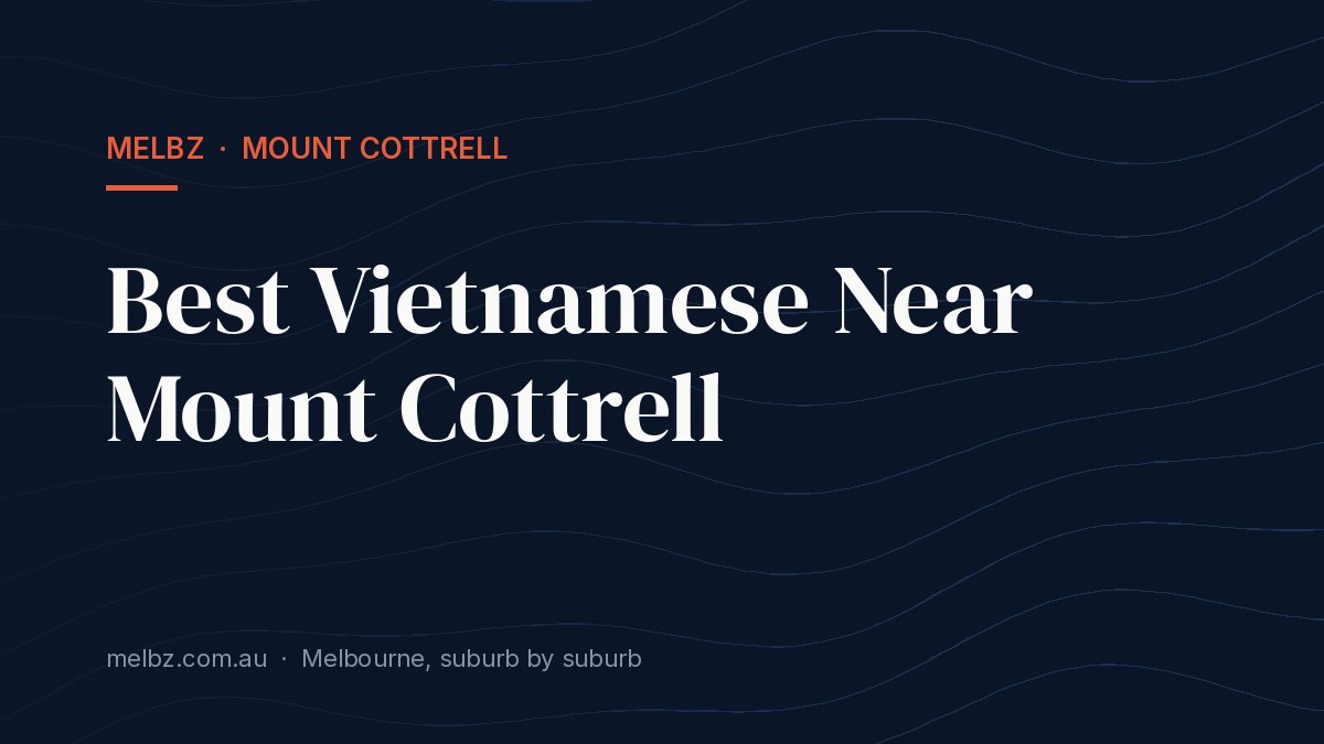 Title card: Best Vietnamese Near Mount Cottrell