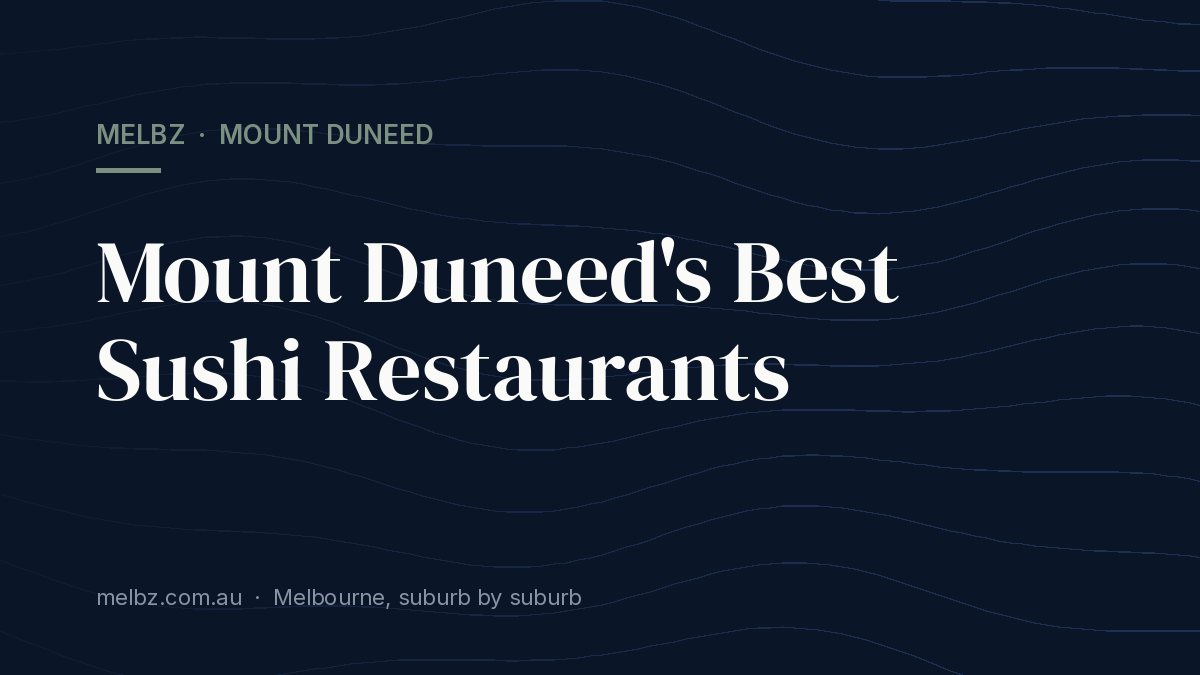 Title card: Mount Duneed's Best Sushi Restaurants