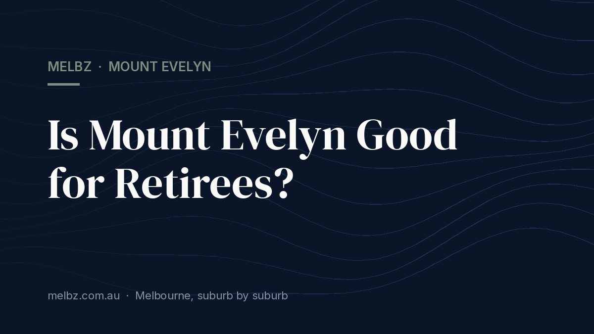 Title card: Is Mount Evelyn Good for Retirees?