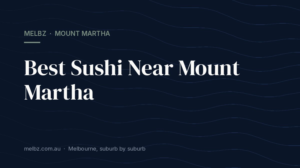 Title card: Best Sushi Near Mount Martha