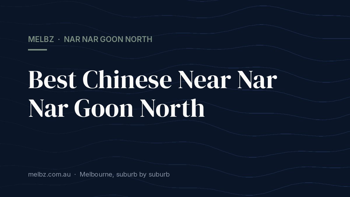 Title card: Best Chinese Near Nar Nar Goon North