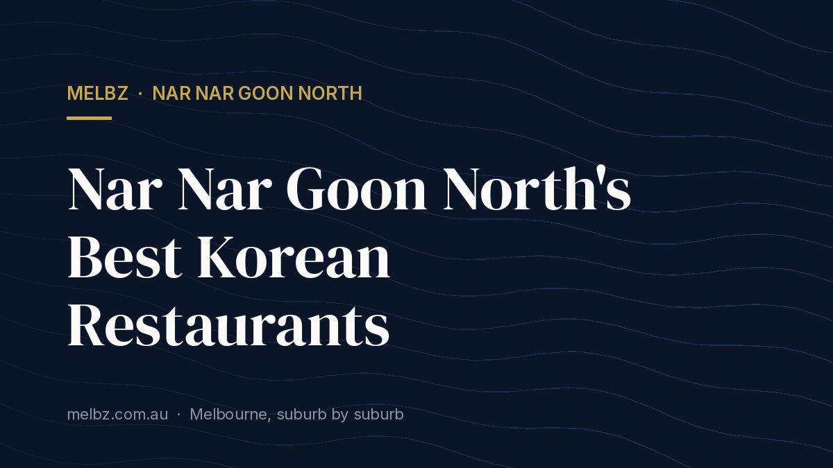 Title card: Nar Nar Goon North's Best Korean Restaurants
