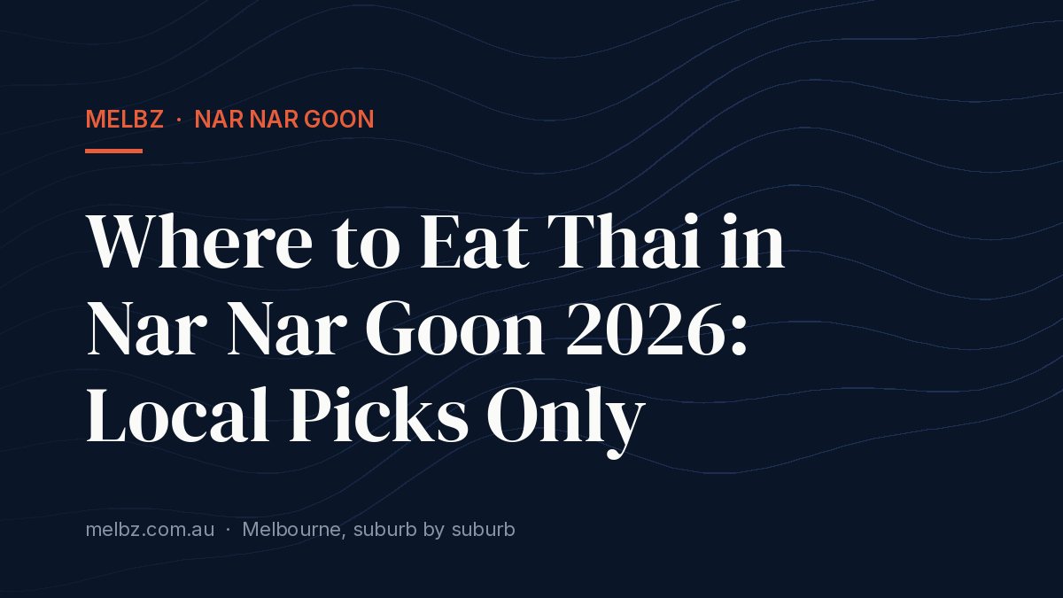 Title card: Where to Eat Thai in Nar Nar Goon 2026: Local Picks Only