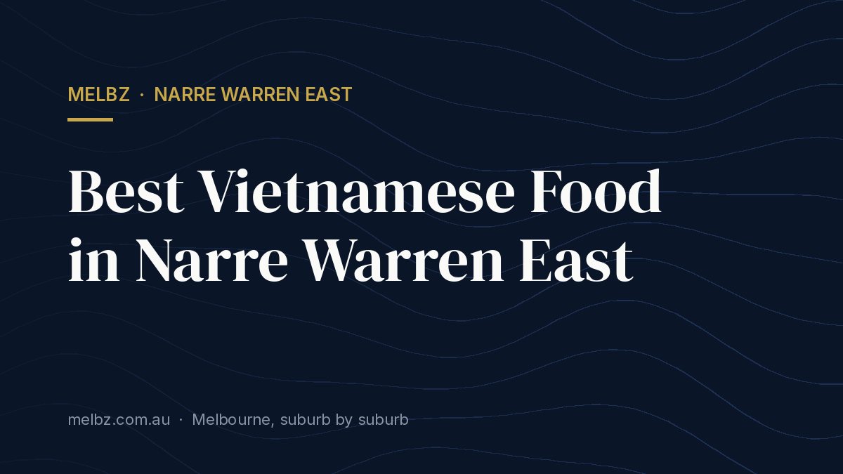 Title card: Best Vietnamese Food in Narre Warren East