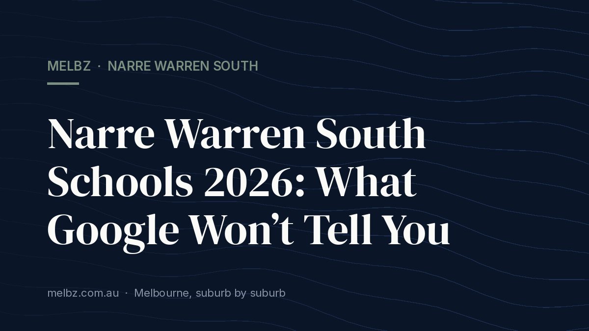 Title card: Narre Warren South Schools 2026: What Google Won’t Tell You