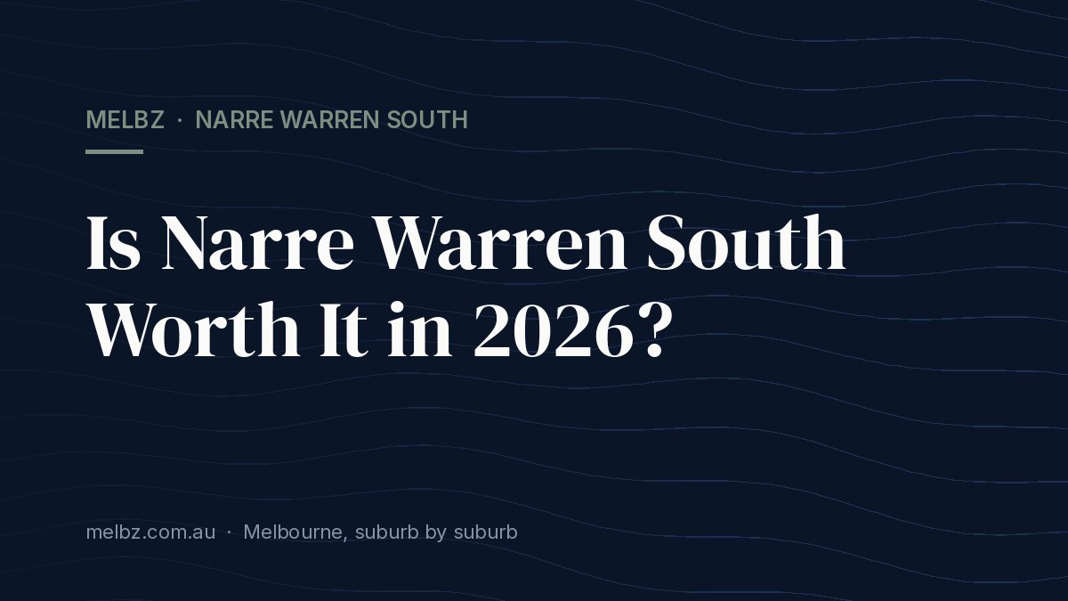 Title card: Is Narre Warren South Worth It in 2026?