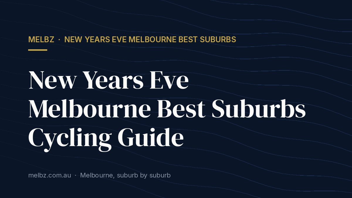 Title card: New Years Eve Melbourne Best Suburbs Cycling Guide