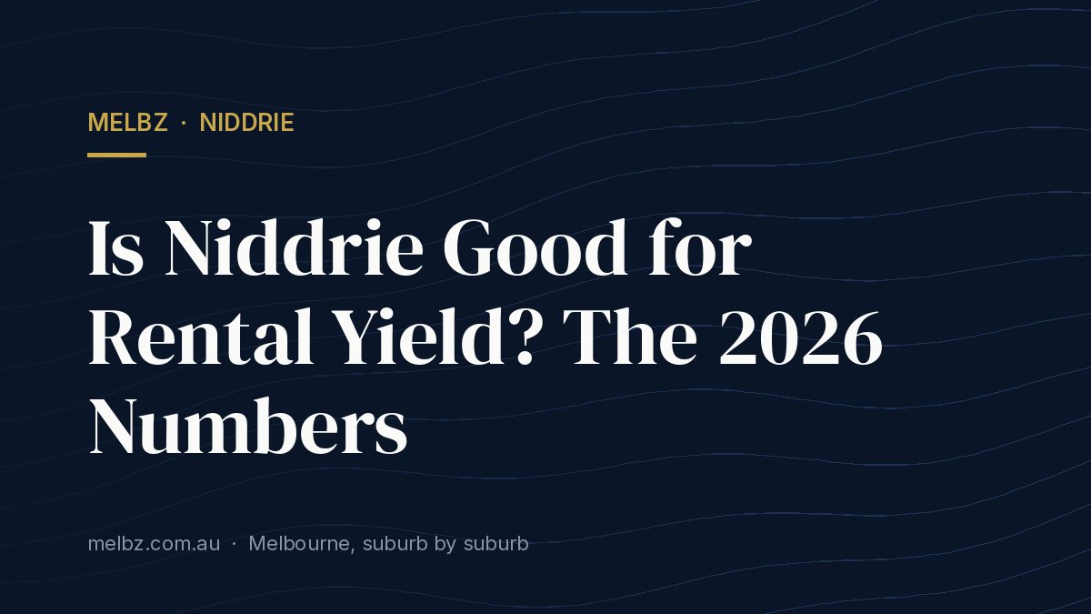 Title card: Is Niddrie Good for Rental Yield? The 2026 Numbers