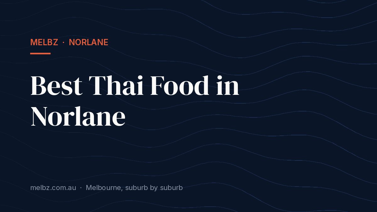 Title card: Best Thai Food in Norlane