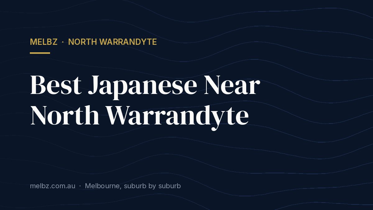 Title card: Best Japanese Near North Warrandyte