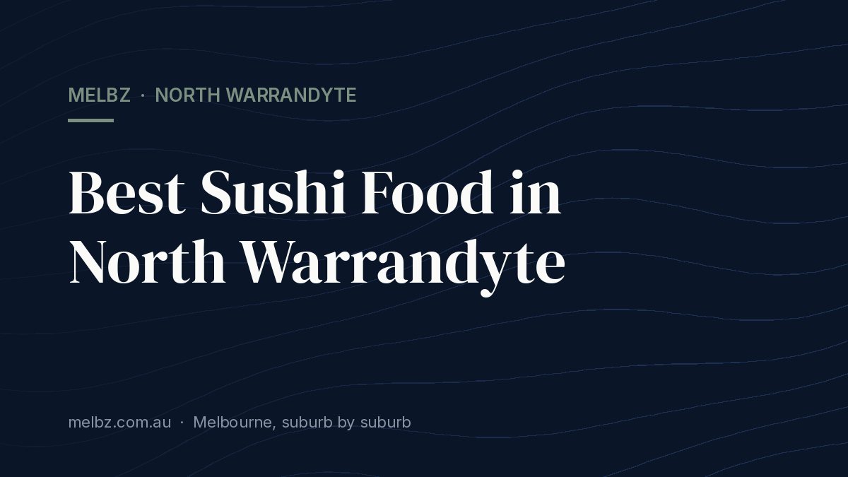 Title card: Best Sushi Food in North Warrandyte