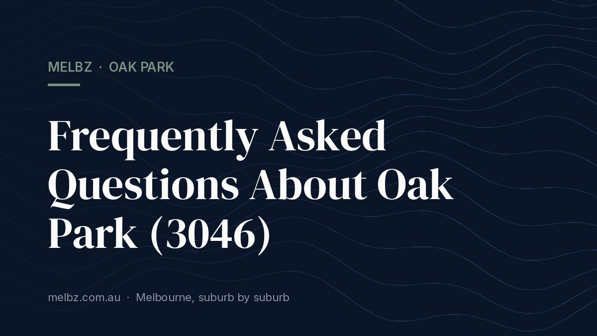 Title card: Frequently Asked Questions About Oak Park (3046)