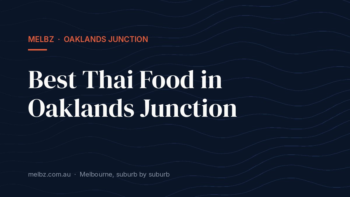 Title card: Best Thai Food in Oaklands Junction