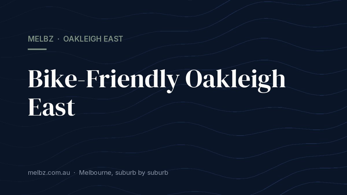 Title card: Bike-Friendly Oakleigh East