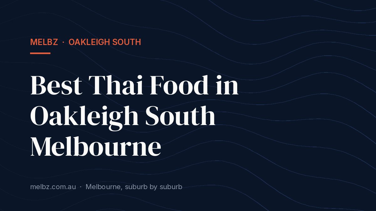 Title card: Best Thai Food in Oakleigh South Melbourne