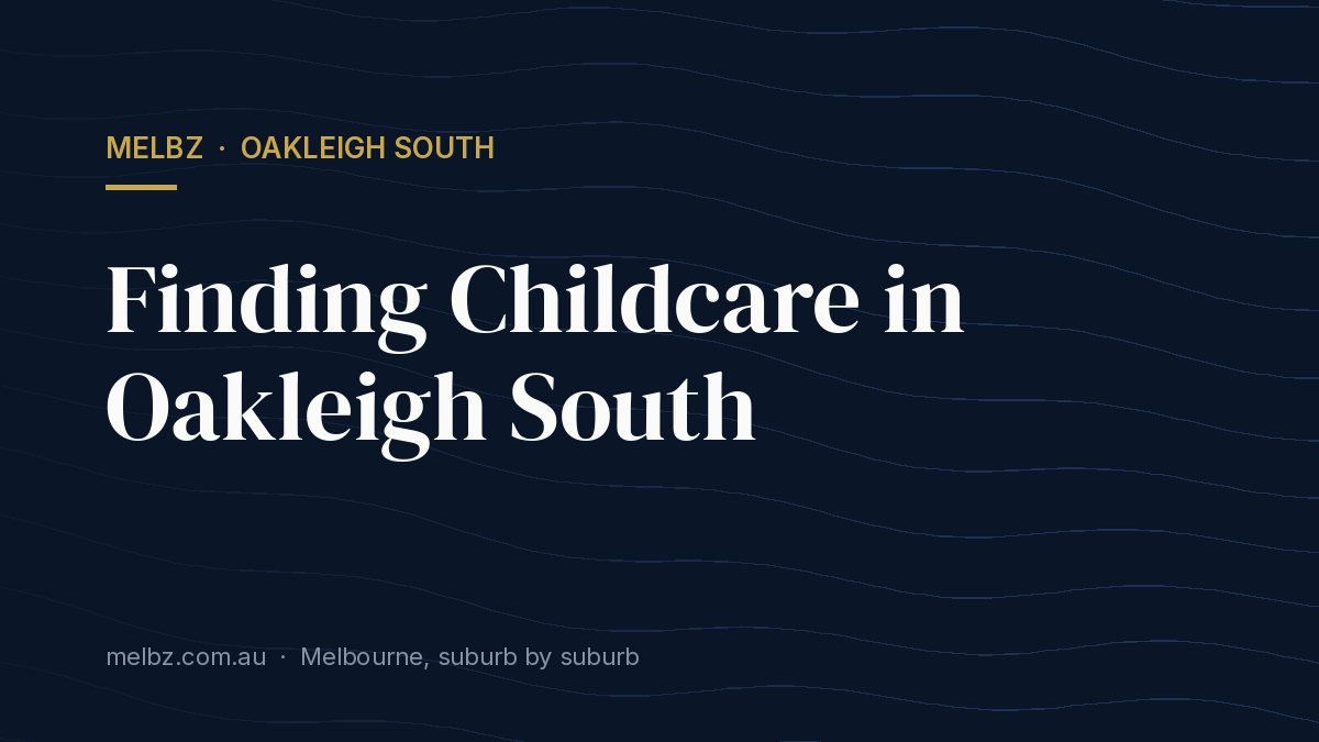 Title card: Finding Childcare in Oakleigh South