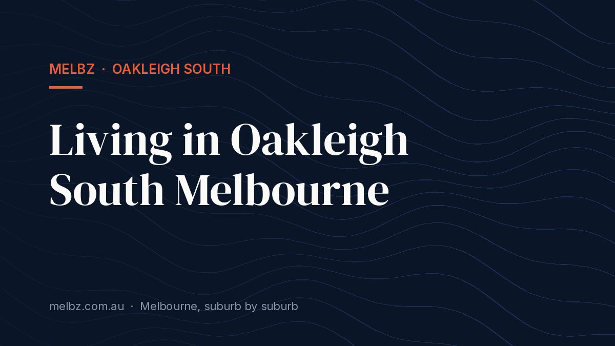 Title card: Living in Oakleigh South Melbourne
