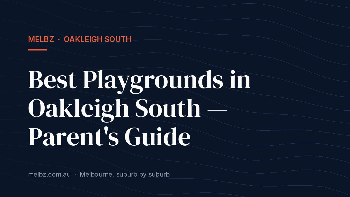 Title card: Best Playgrounds in Oakleigh South — Parent's Guide