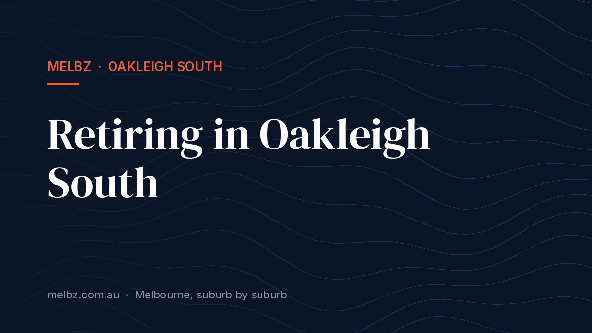 Title card: Retiring in Oakleigh South