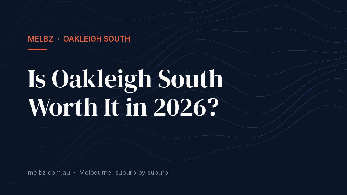 Title card: Is Oakleigh South Worth It in 2026?