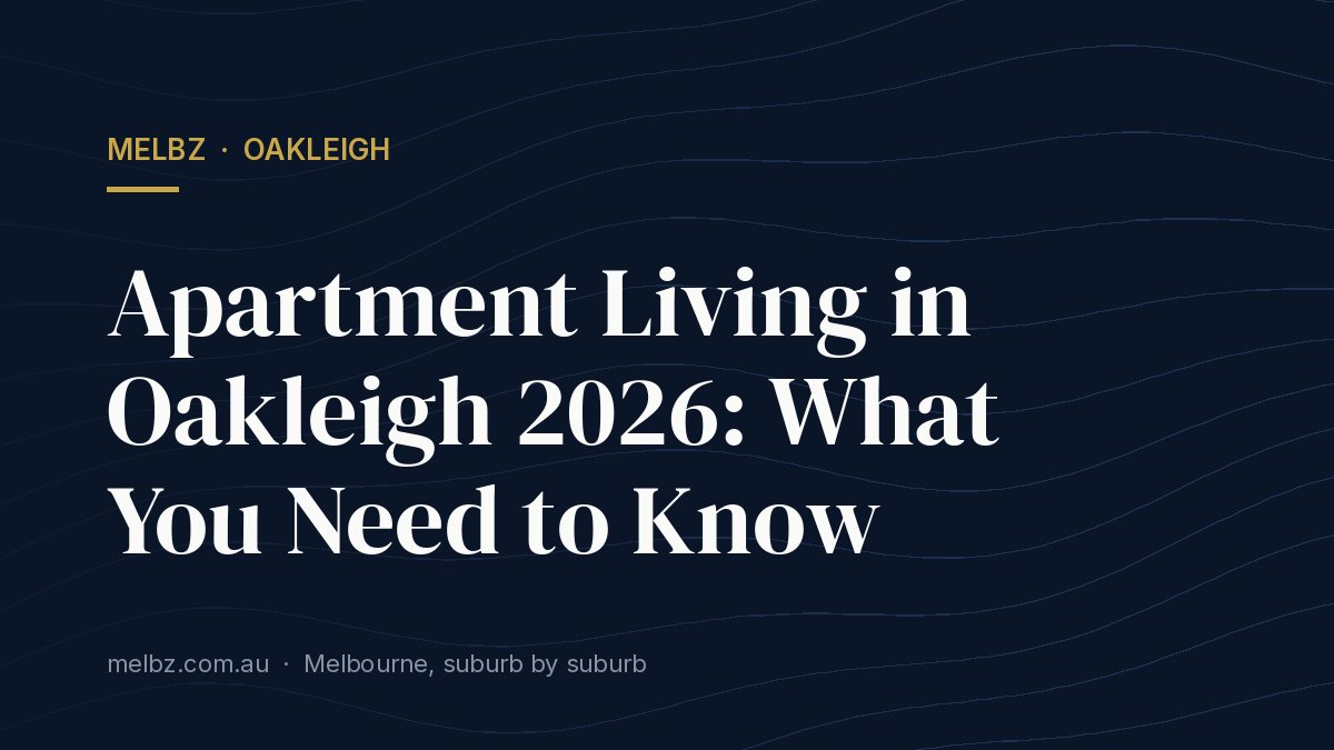 Title card: Apartment Living in Oakleigh 2026: What You Need to Know