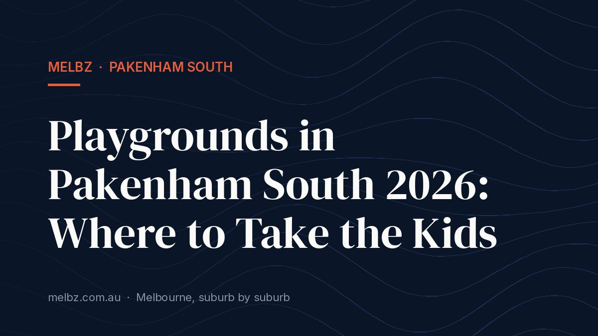 Title card: Playgrounds in Pakenham South 2026: Where to Take the Kids