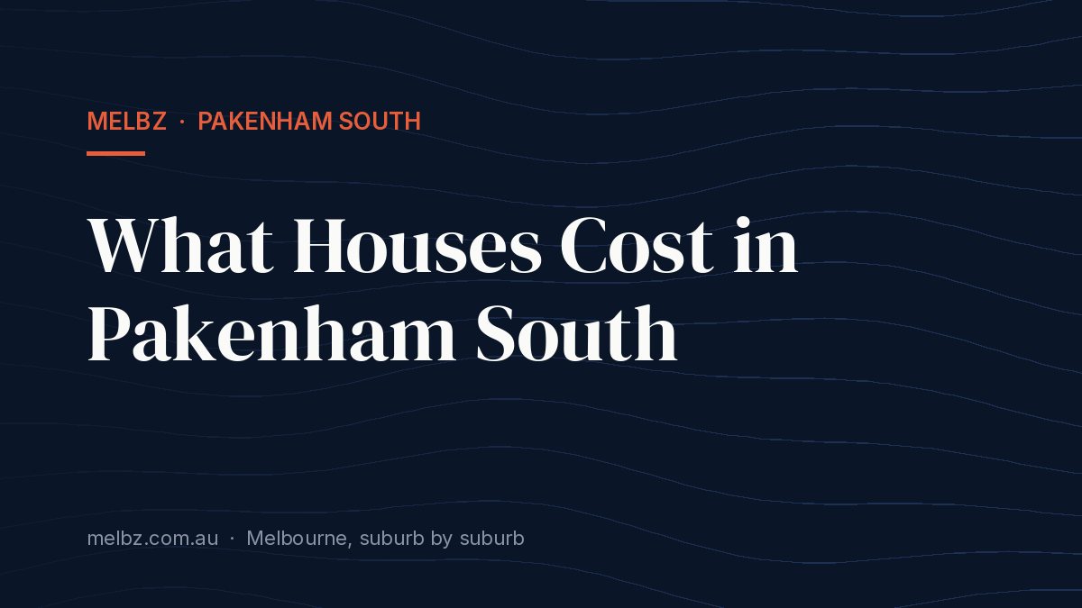 Title card: What Houses Cost in Pakenham South