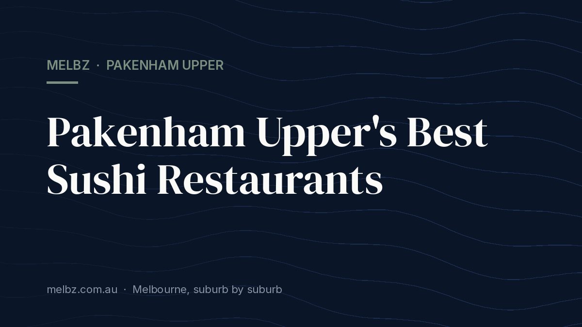 Title card: Pakenham Upper's Best Sushi Restaurants