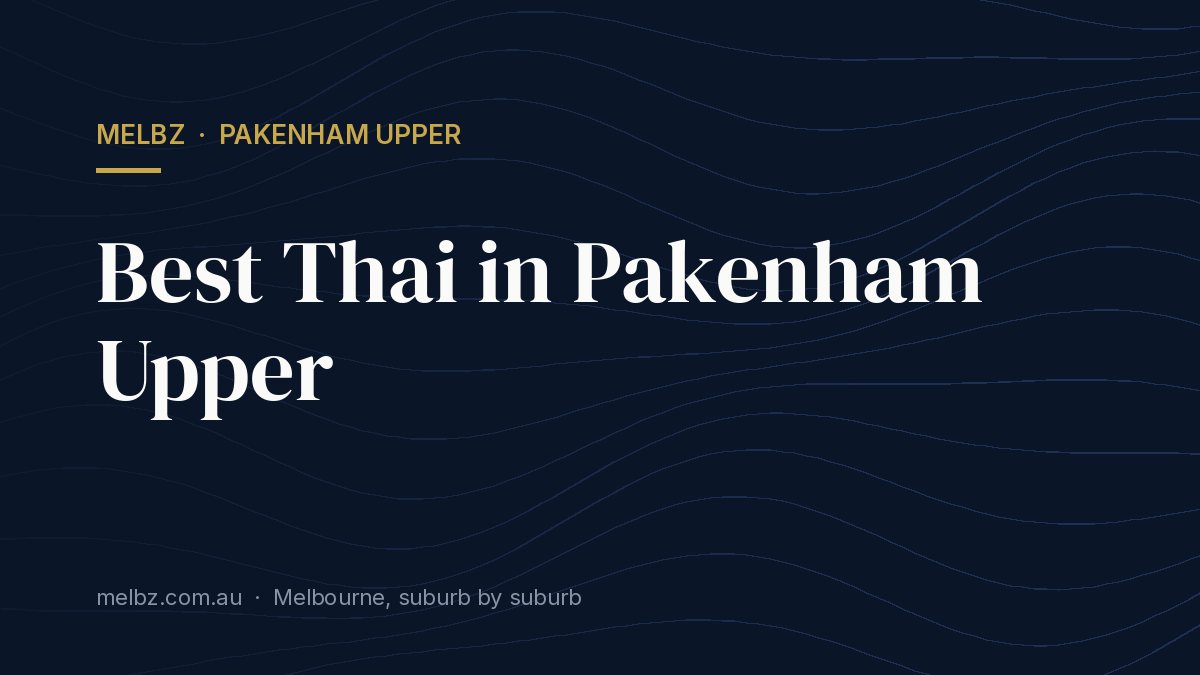 Title card: Best Thai in Pakenham Upper