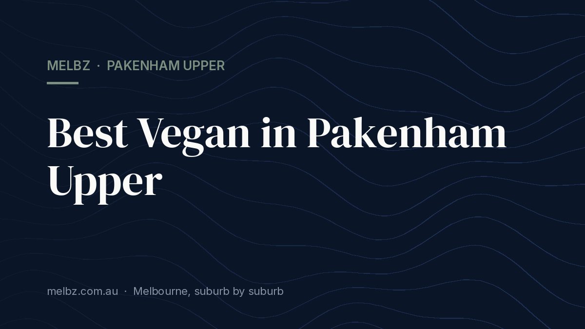 Title card: Best Vegan in Pakenham Upper