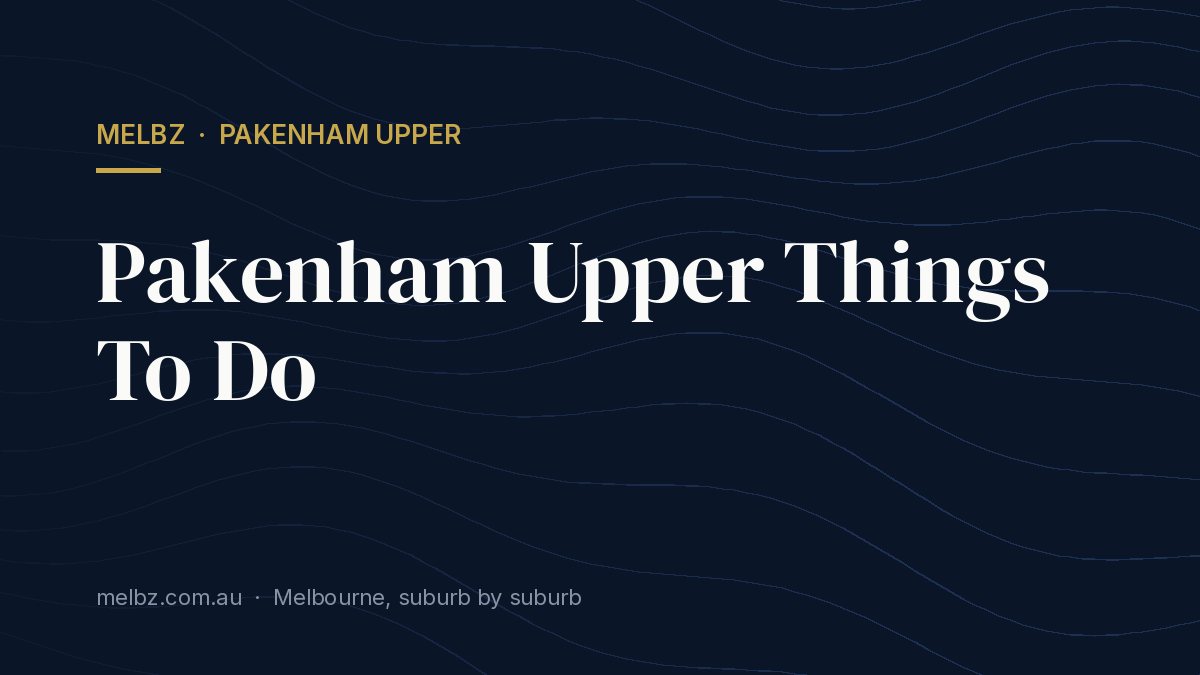 Pakenham Upper Things To Do