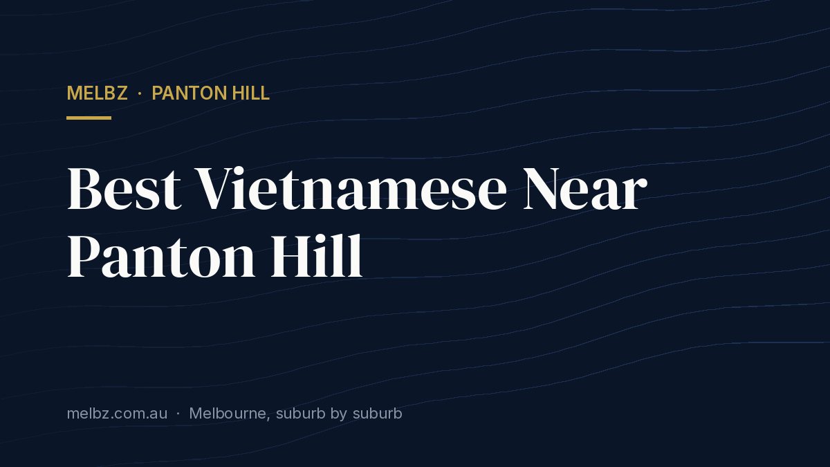 Title card: Best Vietnamese Near Panton Hill