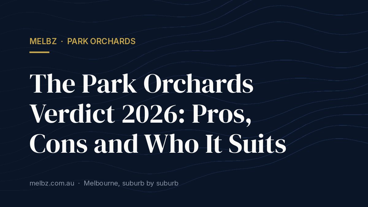 Title card: The Park Orchards Verdict 2026: Pros, Cons and Who It Suits