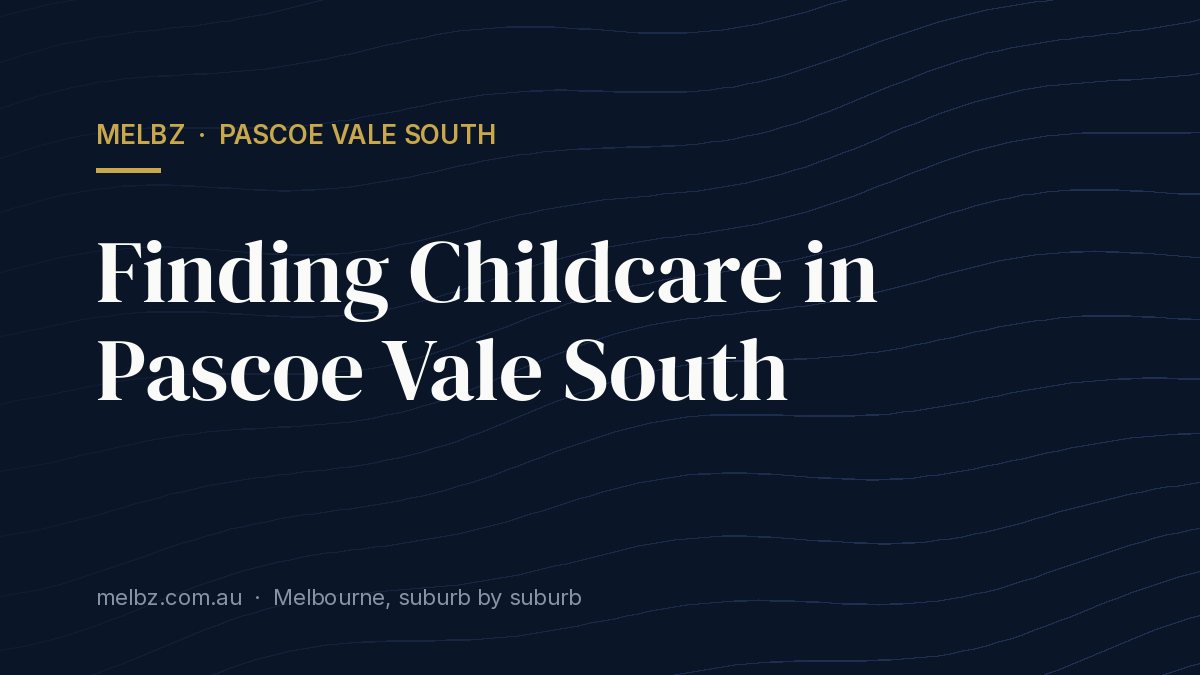 Title card: Finding Childcare in Pascoe Vale South