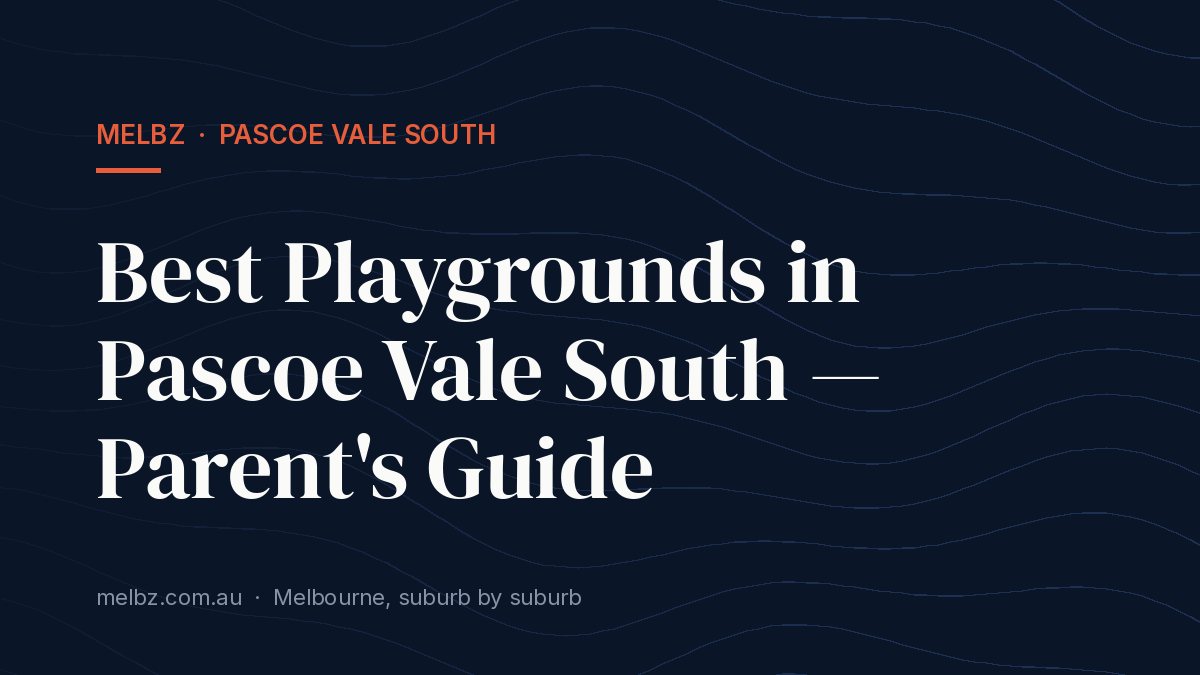 Title card: Best Playgrounds in Pascoe Vale South — Parent's Guide