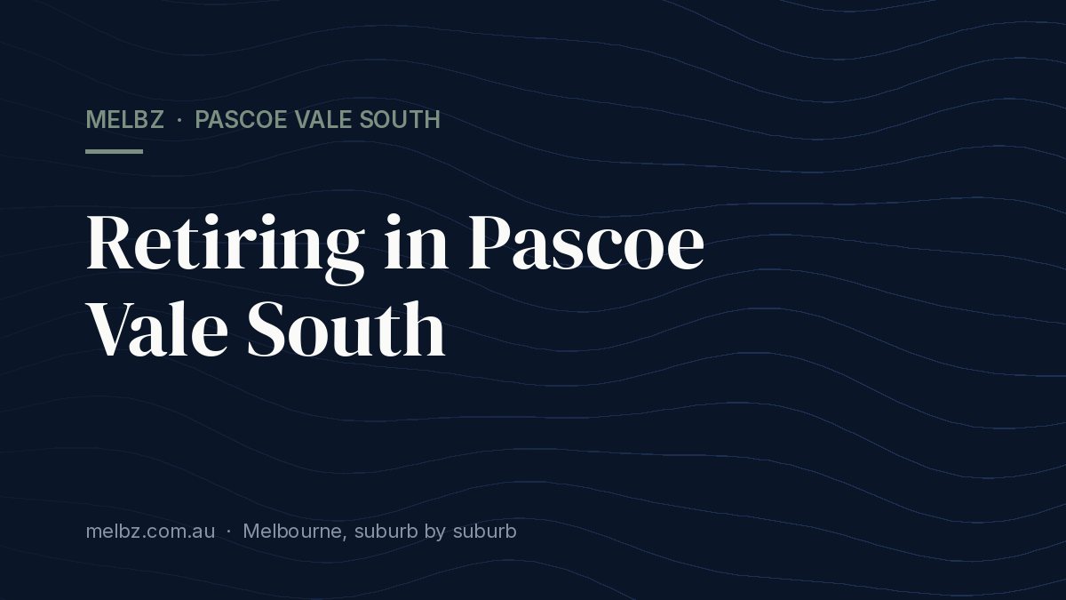 Title card: Retiring in Pascoe Vale South