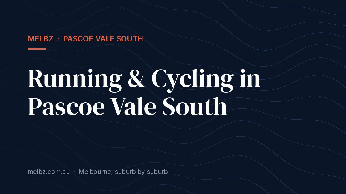 Title card: Running & Cycling in Pascoe Vale South