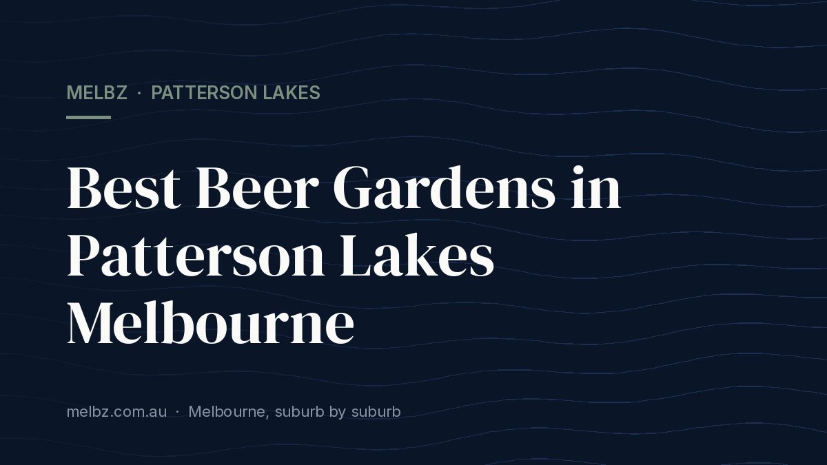 Title card: Best Beer Gardens in Patterson Lakes Melbourne