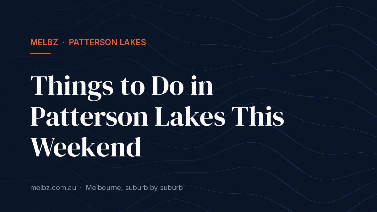 Title card: Things to Do in Patterson Lakes This Weekend