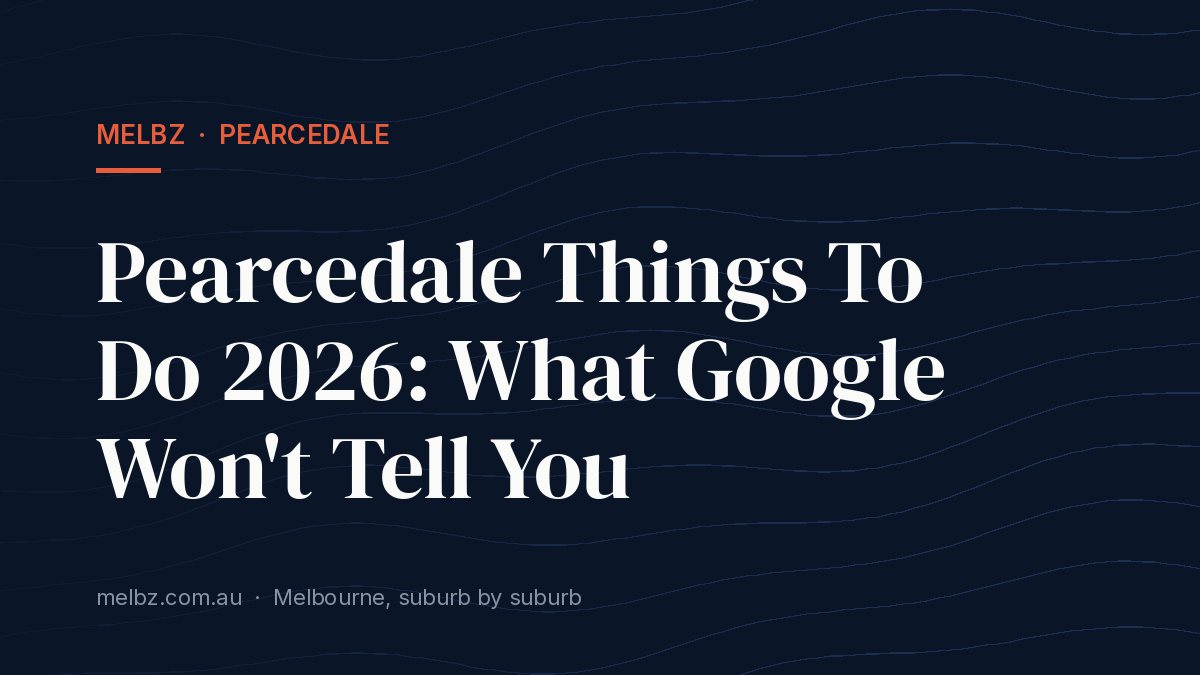 Title card: Pearcedale Things To Do 2026: What Google Won't Tell You