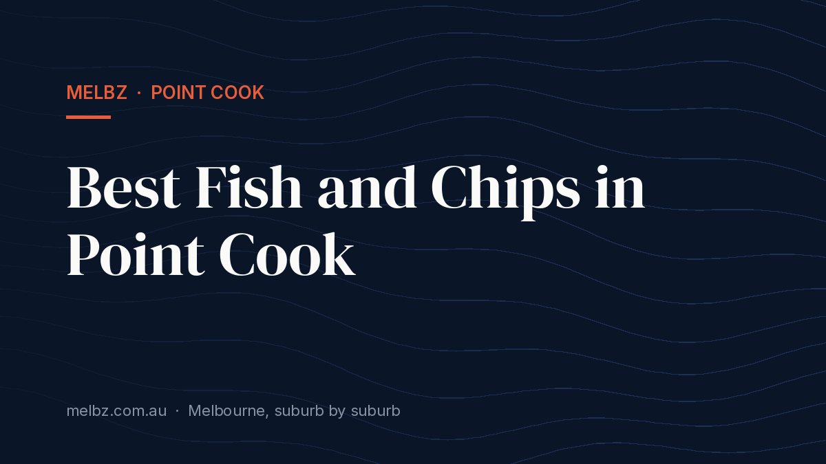 Title card: Best Fish and Chips in Point Cook