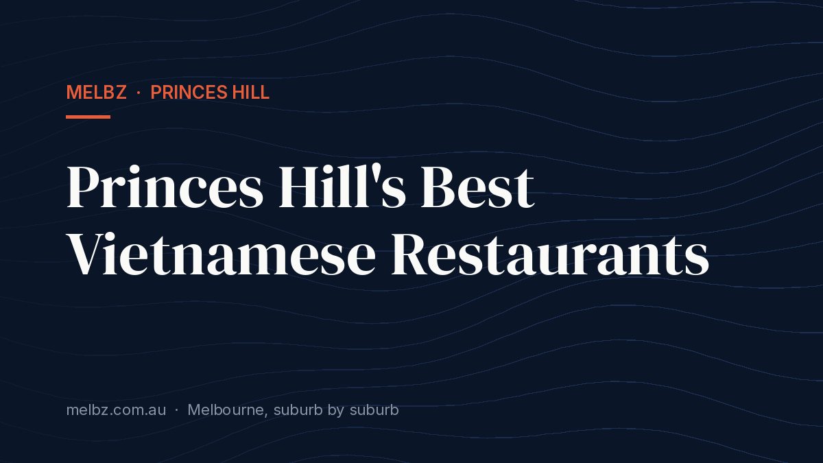 Title card: Princes Hill's Best Vietnamese Restaurants