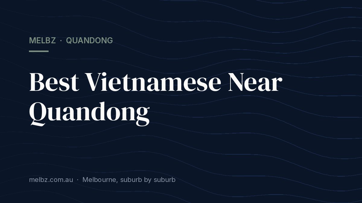 Title card: Best Vietnamese Near Quandong
