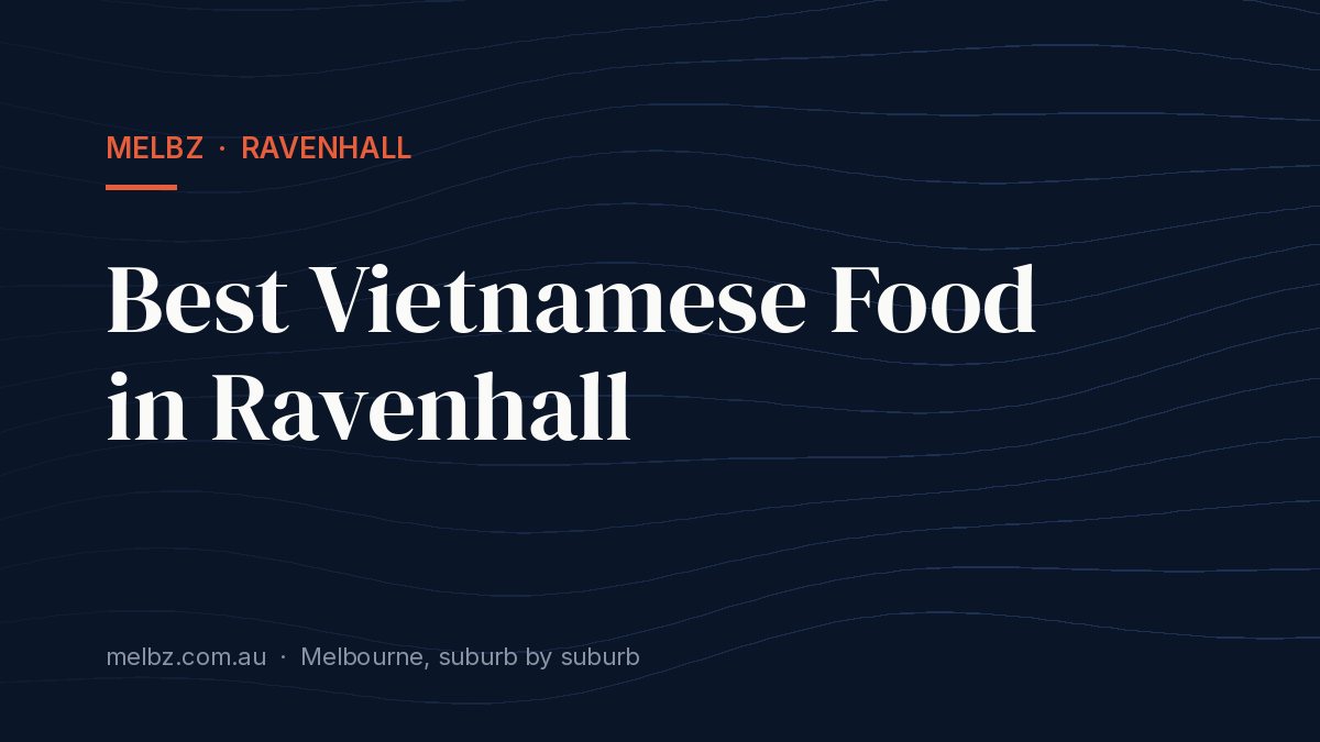Title card: Best Vietnamese Food in Ravenhall