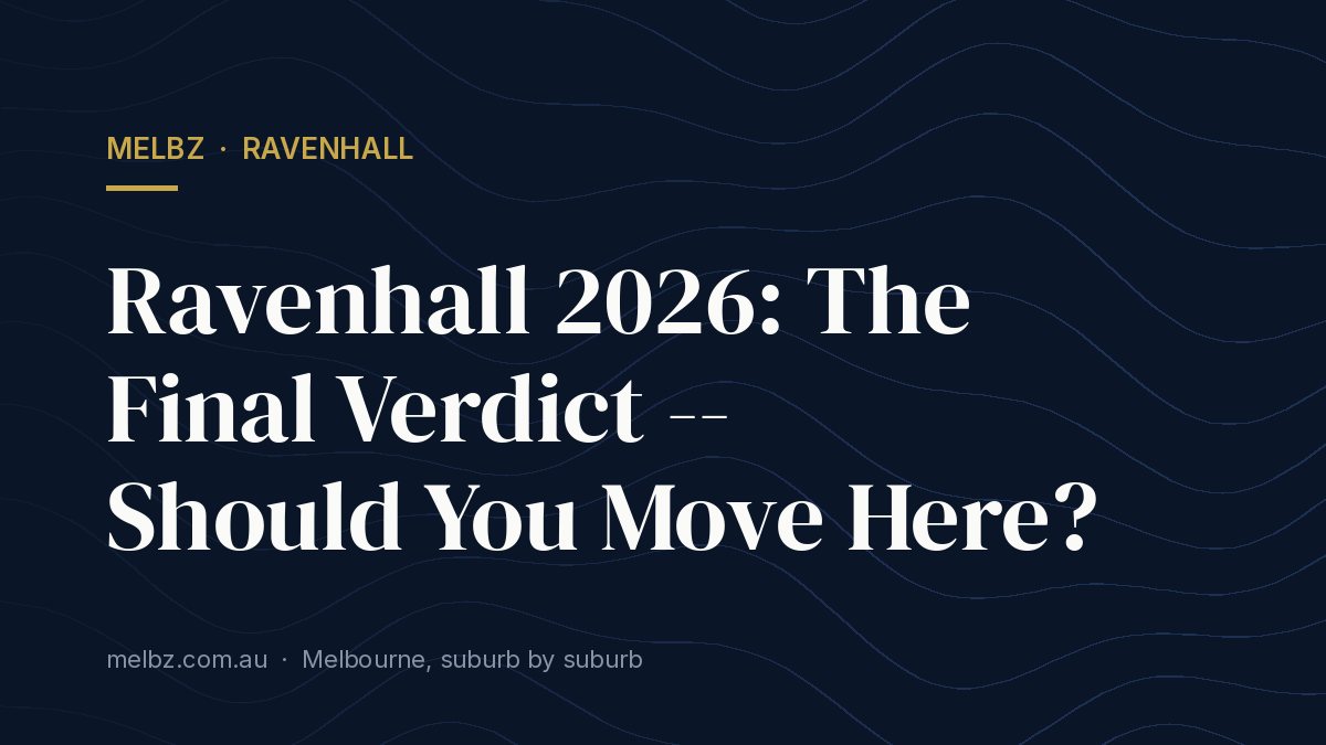 Title card: Ravenhall 2026: The Final Verdict -- Should You Move Here?