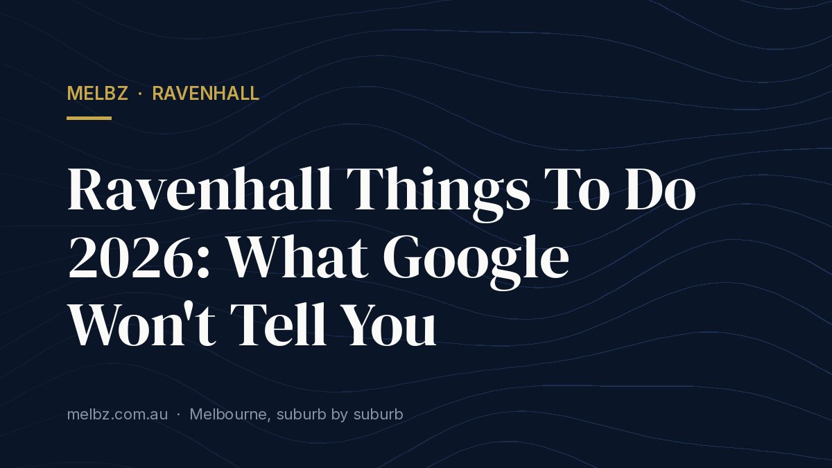 Ravenhall Things To Do 2026: What Google Won't Tell You