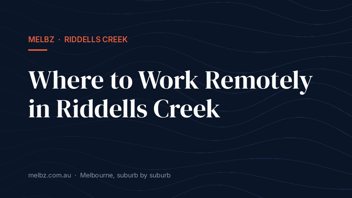 Title card: Where to Work Remotely in Riddells Creek