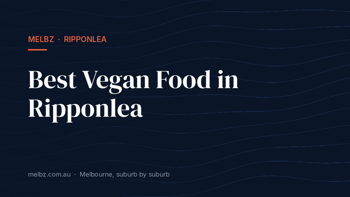 Title card: Best Vegan Food in Ripponlea