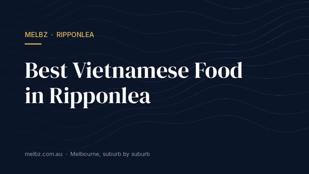 Title card: Best Vietnamese Food in Ripponlea